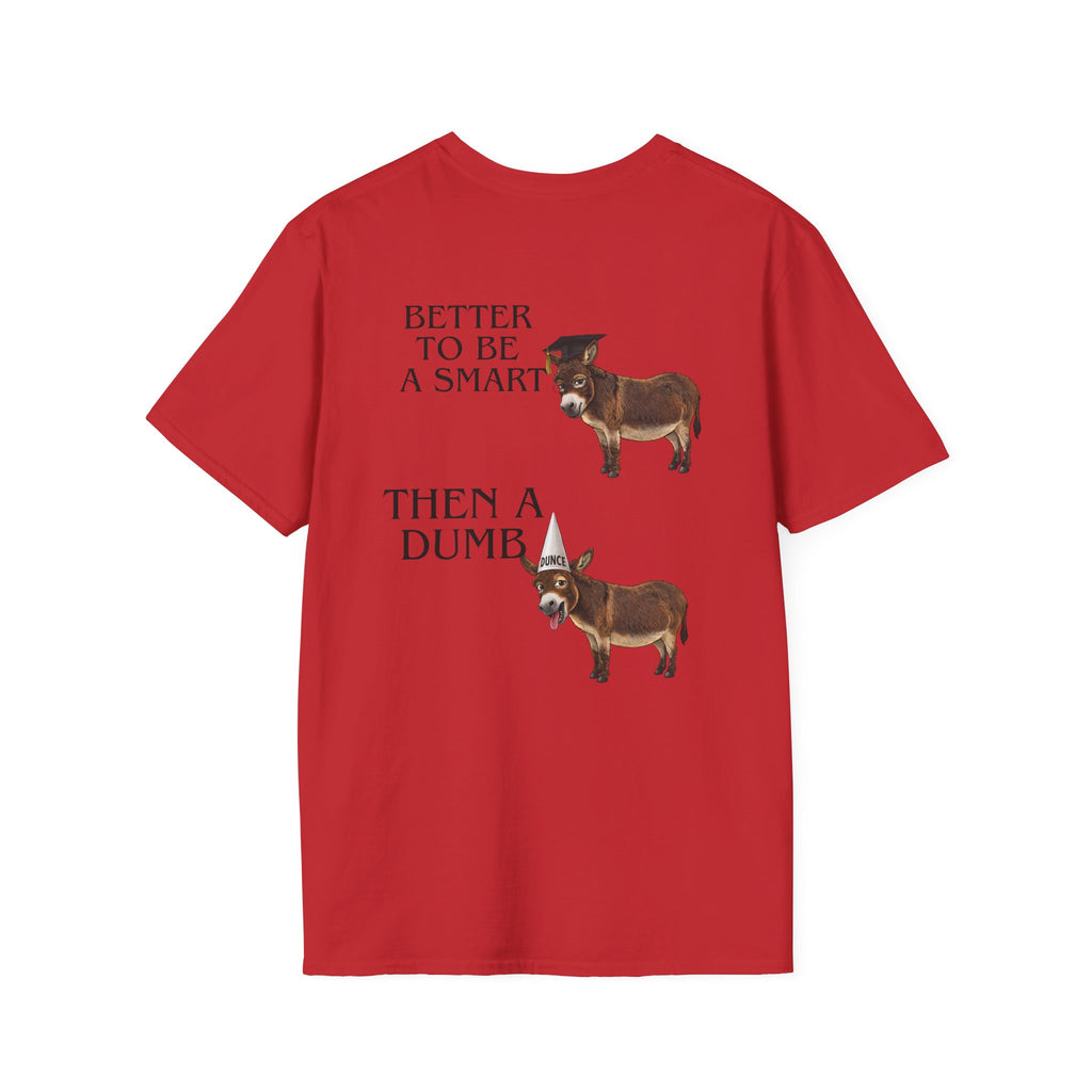 T‑Shirt — “Better To Be A Smart Then A Dumb” Funny Donkey Graphic Tee