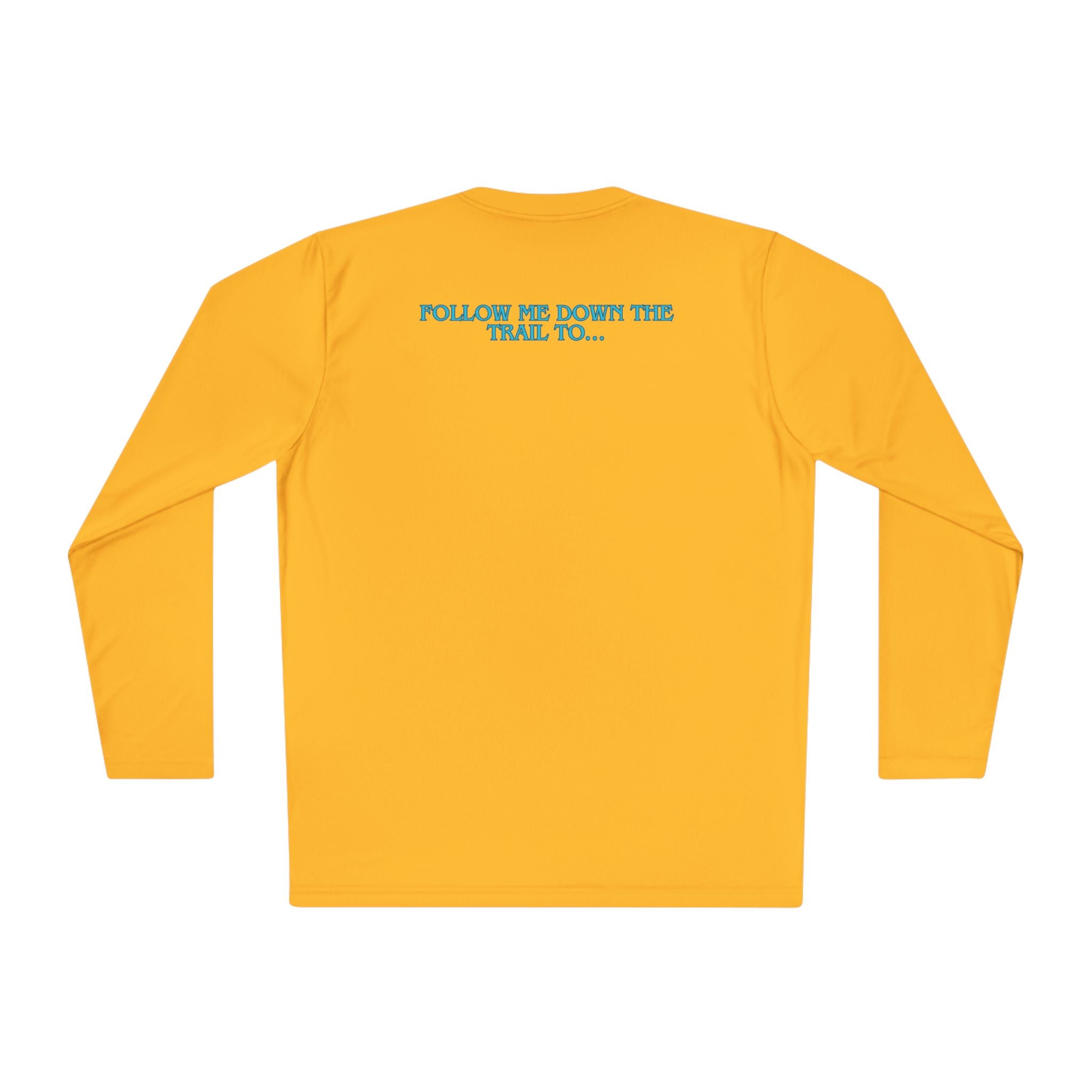 Long Sleeve Tee —Rusty Daisy Ranch logo front & "Follow me down the trail to" on back