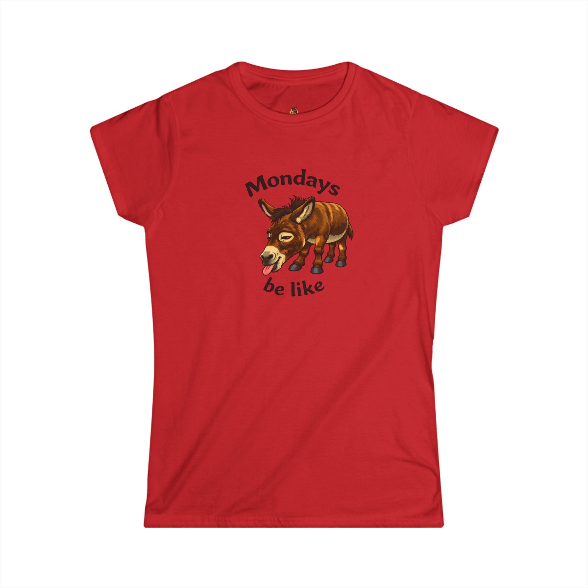 Women's Tee — "Mondays Be Like" Donkey Graphic Casual Shirt