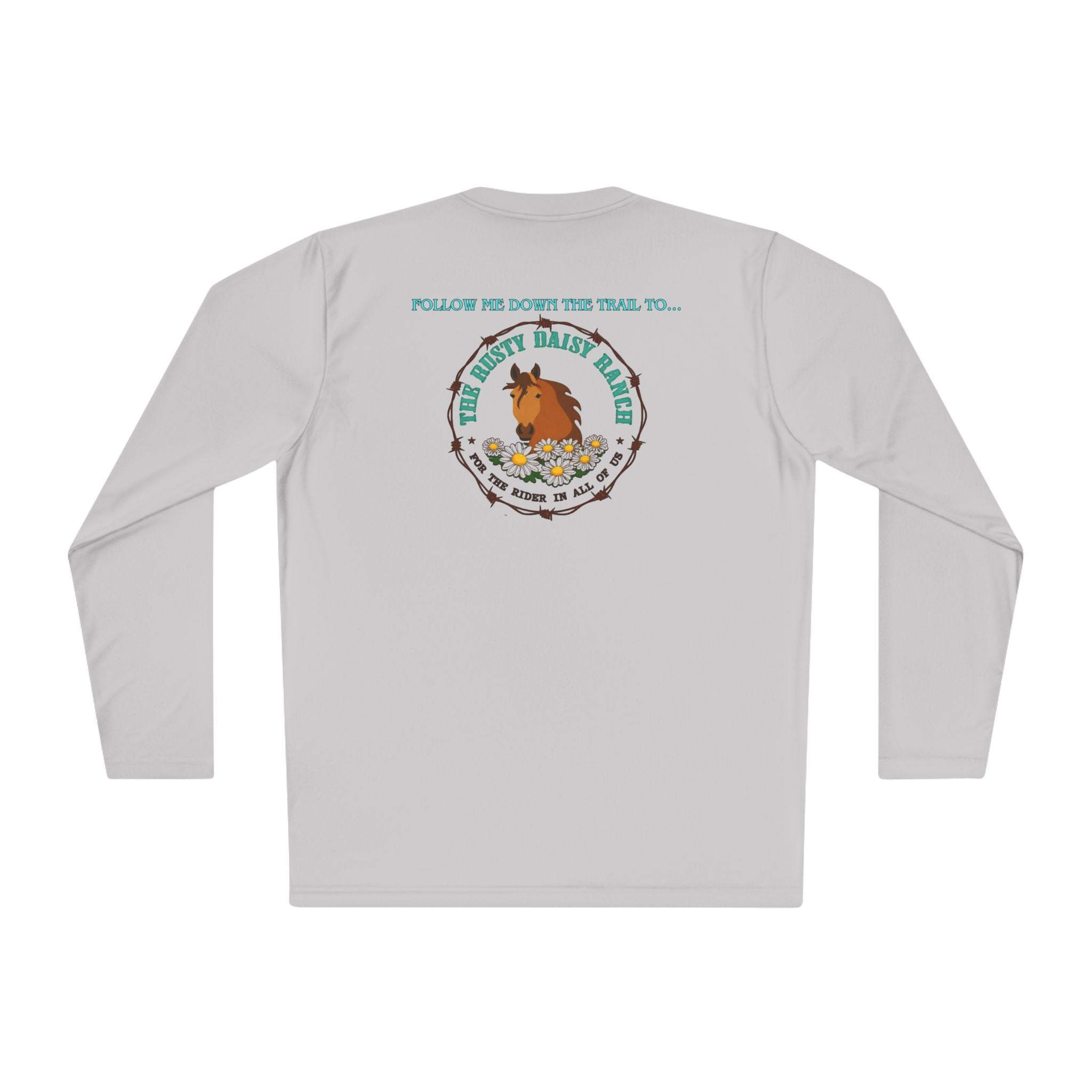 Long Sleeve Tee — RDR logo front & Rusty Daisy Ranch logo & "Follow me down the trail to" back
