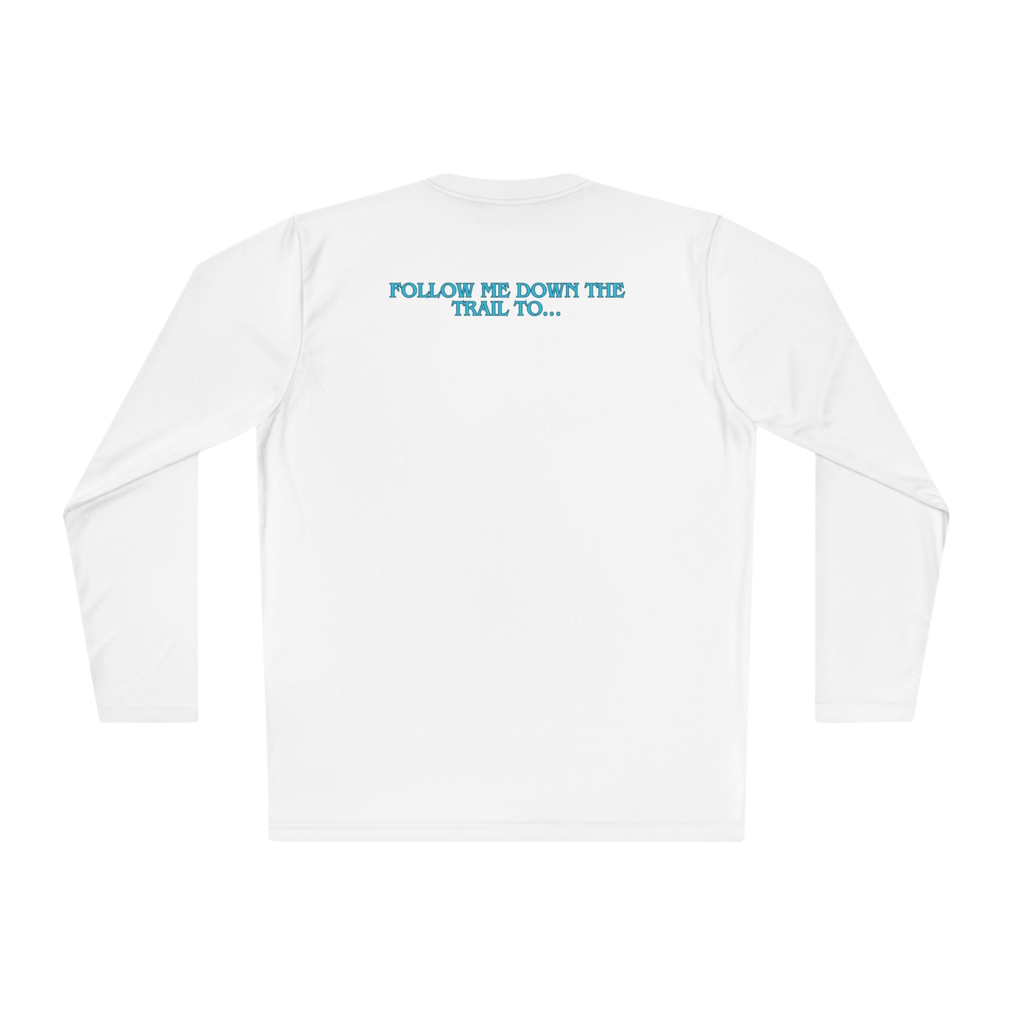 Long Sleeve Tee —Rusty Daisy Ranch logo front & "Follow me down the trail to" on back