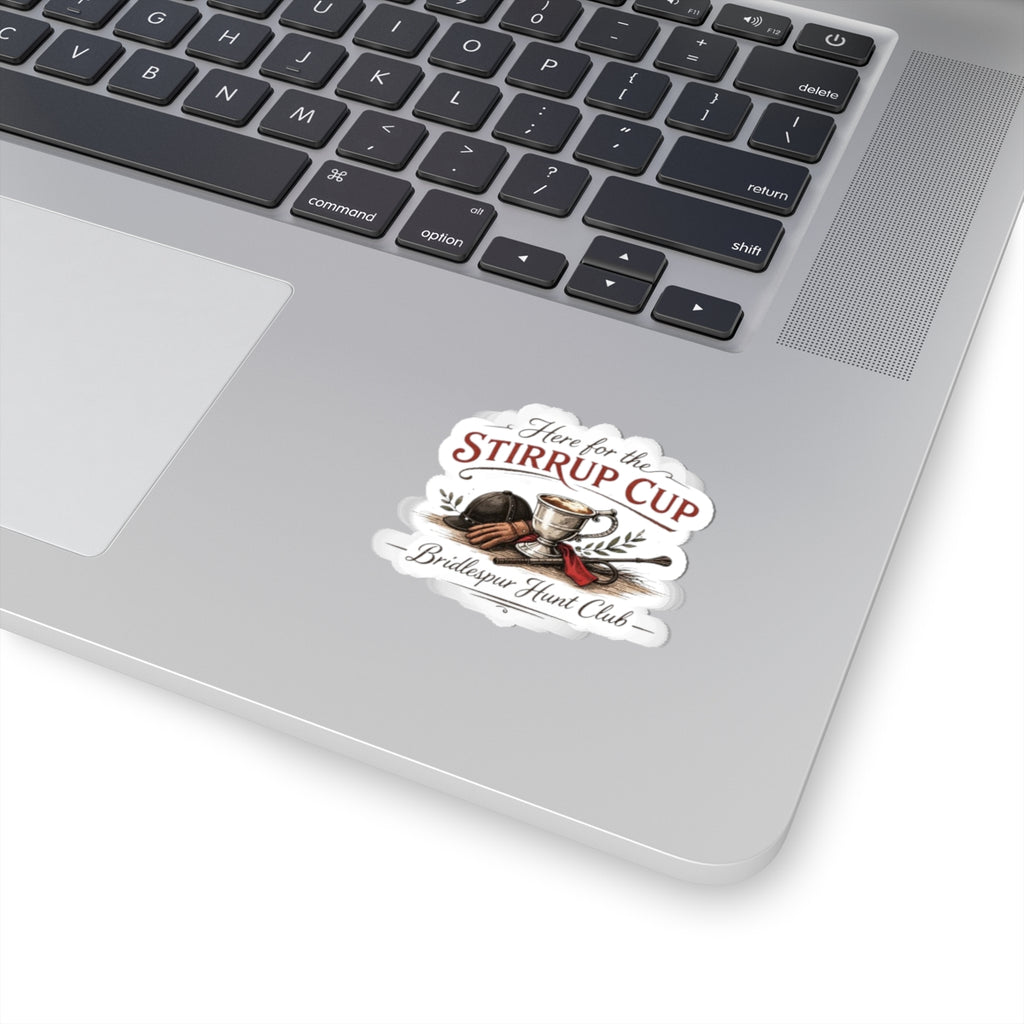 Sticker — "Here for the Stirrup Cup" Equestrian Kiss-Cut Sticker (Bridlespur Hunt Club)