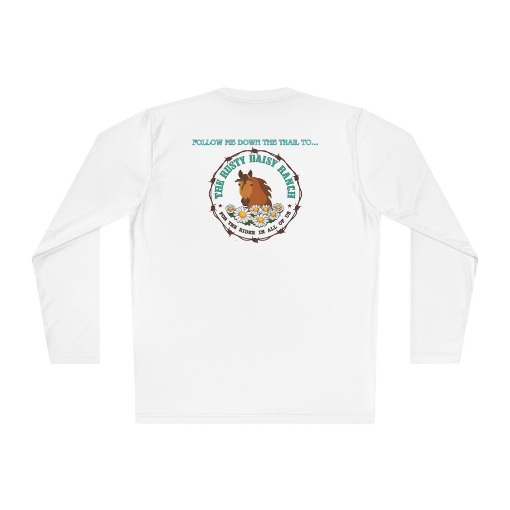Long Sleeve Tee — RDR logo front & Rusty Daisy Ranch logo & "Follow me down the trail to" back