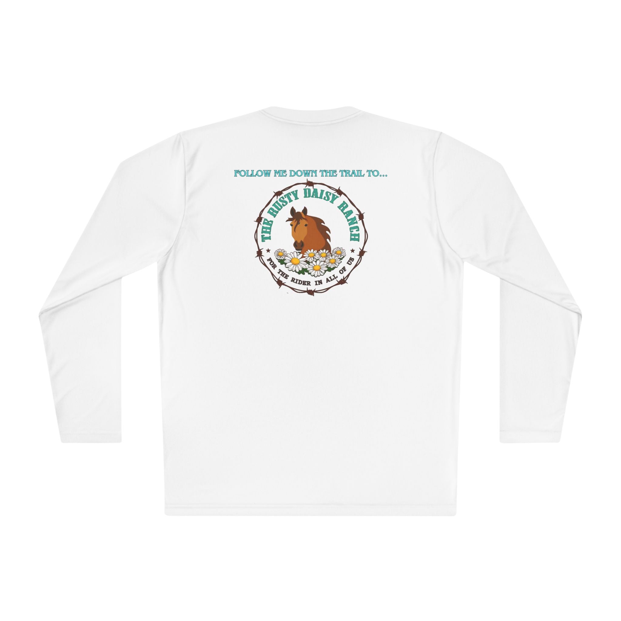 Long Sleeve Tee — RDR logo front & Rusty Daisy Ranch logo & "Follow me down the trail to" back