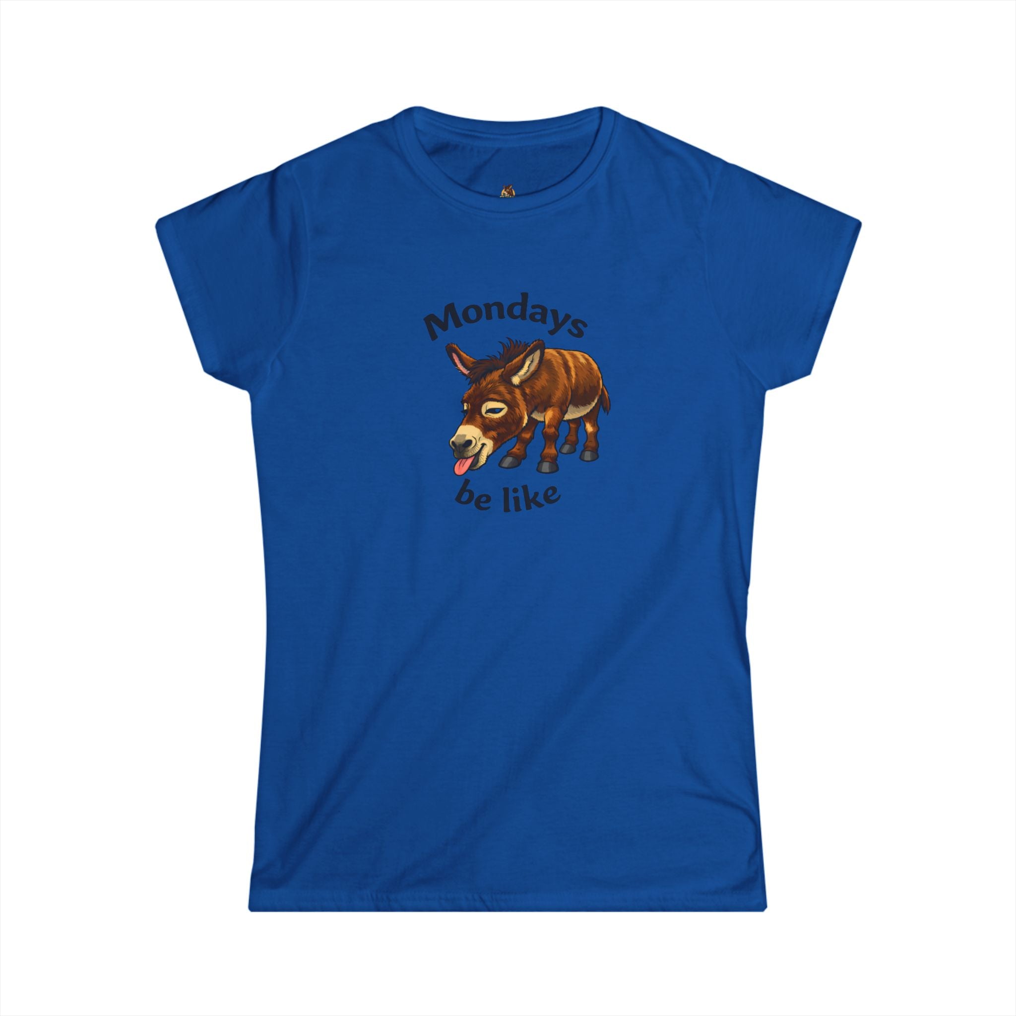 Women's Tee — "Mondays Be Like" Donkey Graphic Casual Shirt