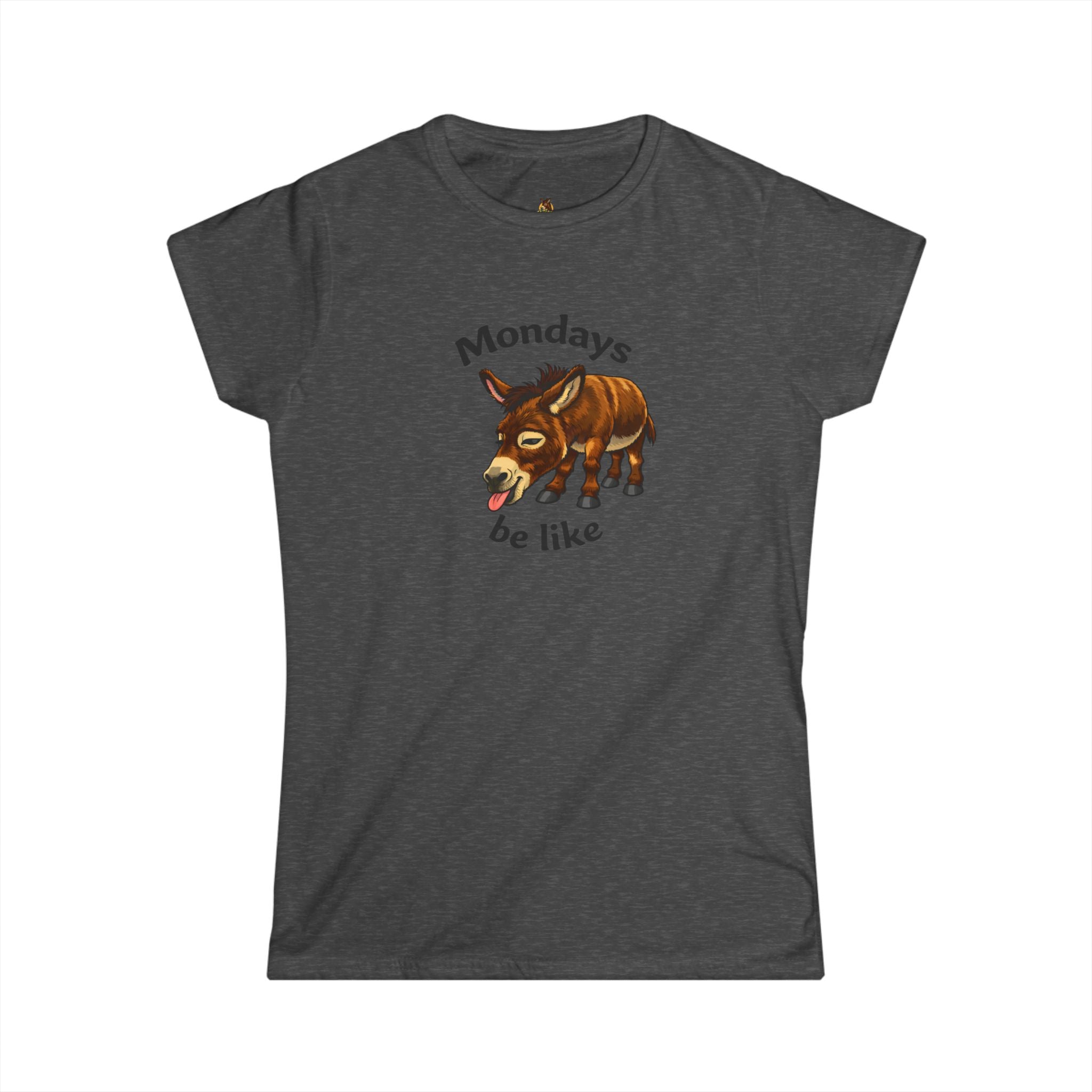 Women's Tee — "Mondays Be Like" Donkey Graphic Casual Shirt