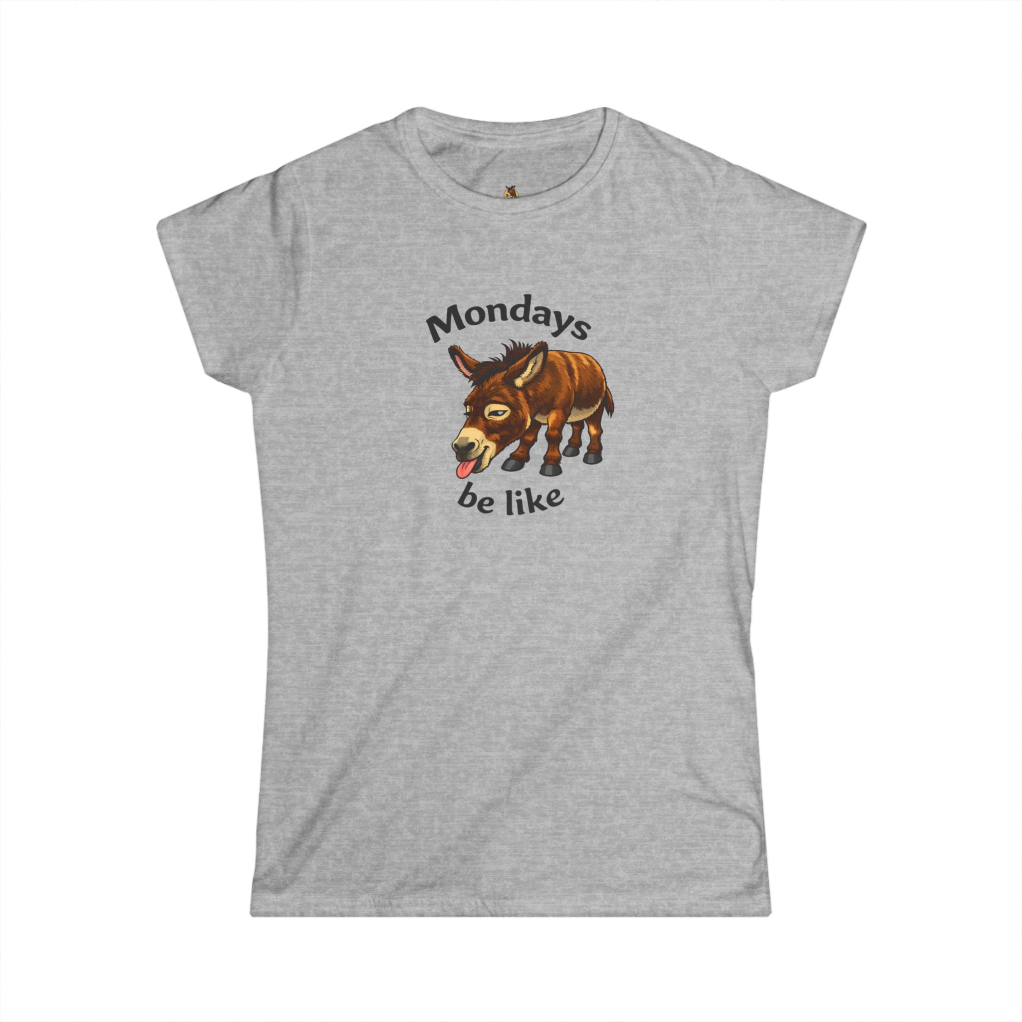Women's Tee — "Mondays Be Like" Donkey Graphic Casual Shirt