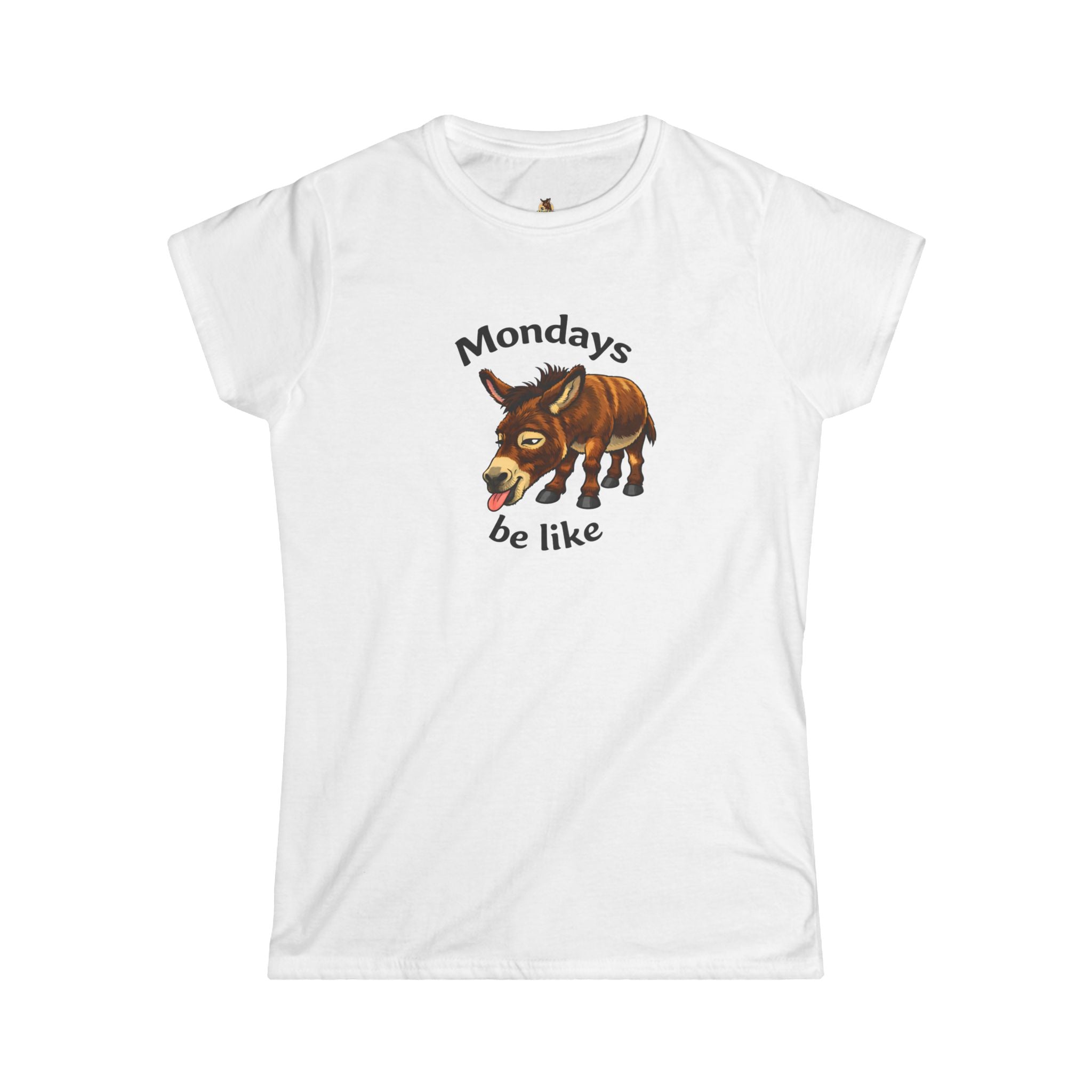 Women's Tee — "Mondays Be Like" Donkey Graphic Casual Shirt