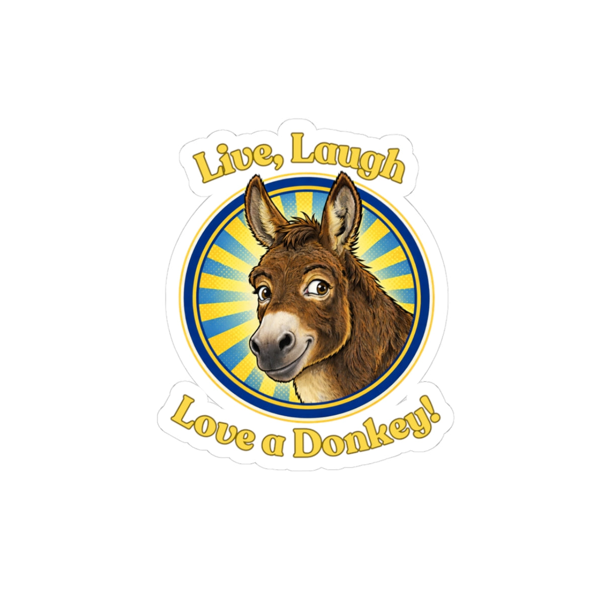 Live, Laugh, Love a Donkey! Cute Donkey Kiss-Cut Sticker — Farm Animal Decal for Laptops, Water Bottles & Gifts