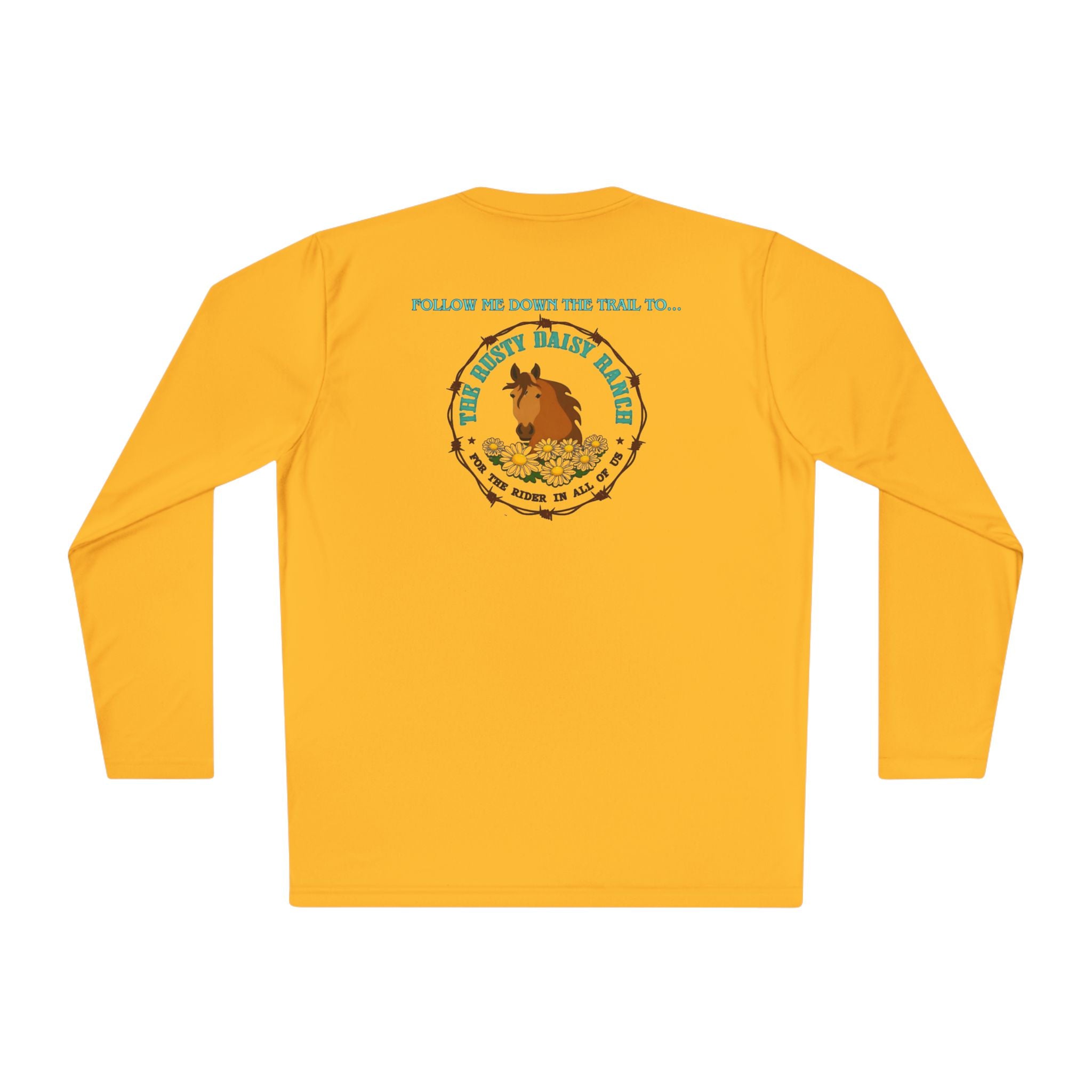 Long Sleeve Tee — RDR logo front & Rusty Daisy Ranch logo & "Follow me down the trail to" back